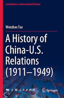 Front cover_A History of China-U.S. Relations (1911-1949)