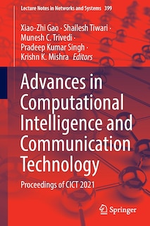 Advances In Computational Intelligence And Communication Technology: Proceedings Of Cict 2021