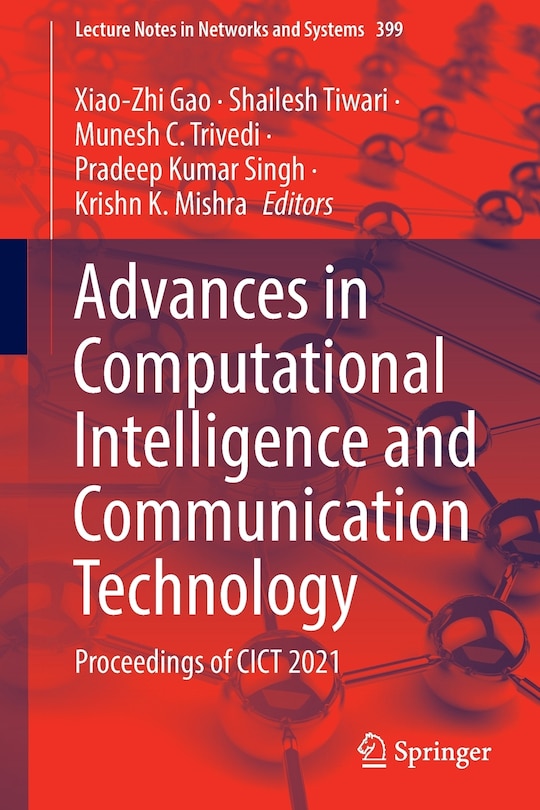 Advances In Computational Intelligence And Communication Technology: Proceedings Of Cict 2021