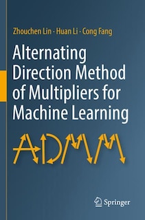 Front cover_Alternating Direction Method of Multipliers for Machine Learning