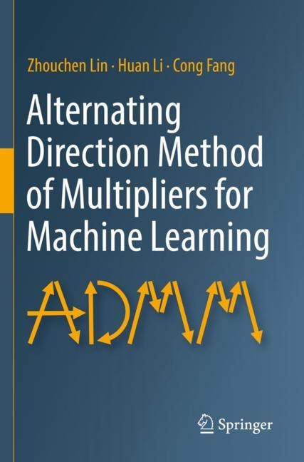 Front cover_Alternating Direction Method of Multipliers for Machine Learning