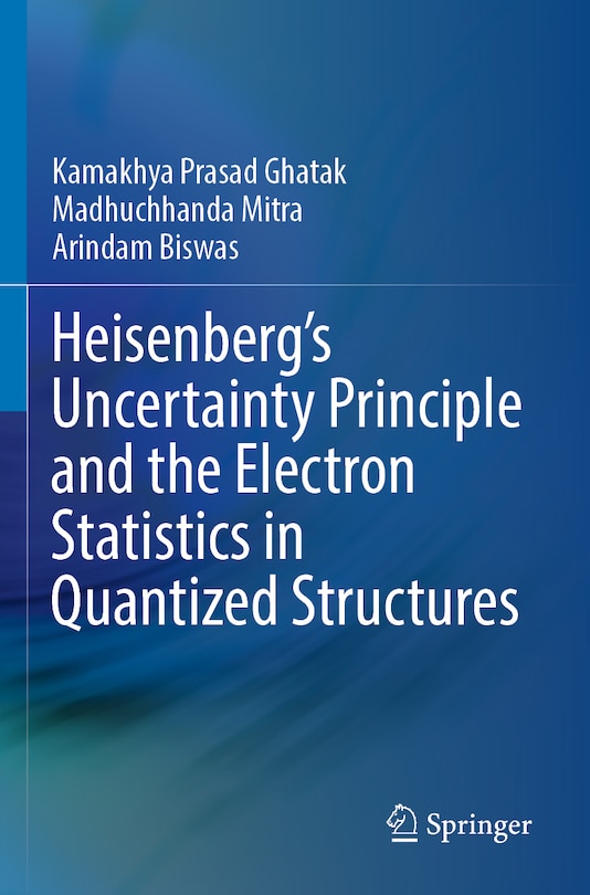 Front cover_Heisenberg’s Uncertainty Principle and the Electron Statistics in Quantized Structures