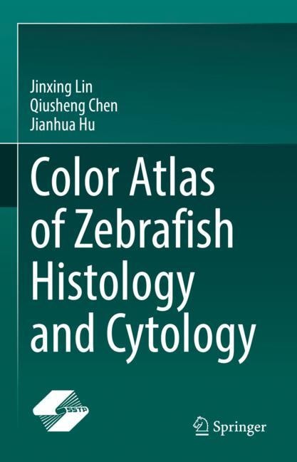 Couverture_Color Atlas Of Zebrafish Histology And Cytology