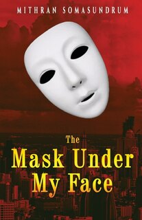 Front cover_The Mask under My Face