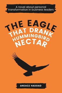 Front cover_The Eagle That Drank Hummingbird Nectar