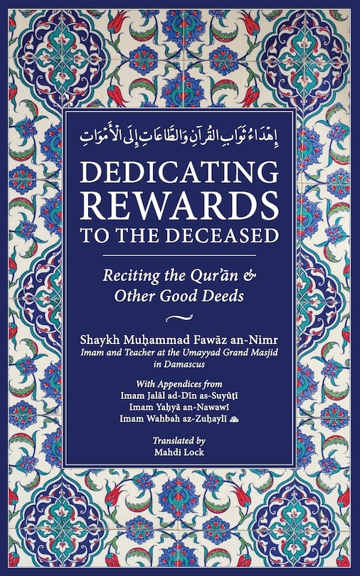 Dedicating Rewards to the Deceased: Reciting the Quran & Other Good Deeds