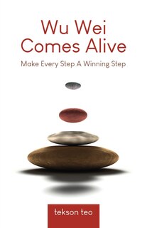 Wu Wei Comes Alive: Make Every Step A Winning Step