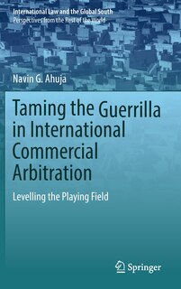 Front cover_Taming The Guerrilla In International Commercial Arbitration