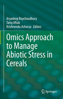 Front cover_Omics Approach To Manage Abiotic Stress In Cereals