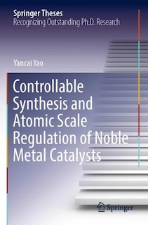 Couverture_Controllable Synthesis and Atomic Scale Regulation of Noble Metal Catalysts