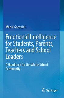 Front cover_Emotional Intelligence for Students, Parents, Teachers and School Leaders