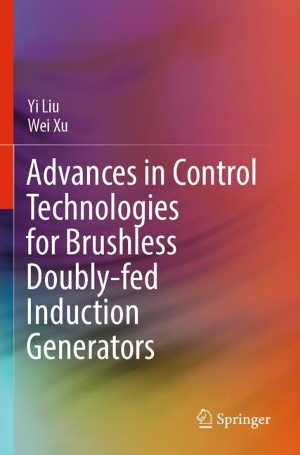 Front cover_Advances in Control Technologies for Brushless Doubly-fed Induction Generators