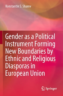 Front cover_Gender as a Political Instrument Forming New Boundaries by Ethnic and Religious Diasporas in European Union