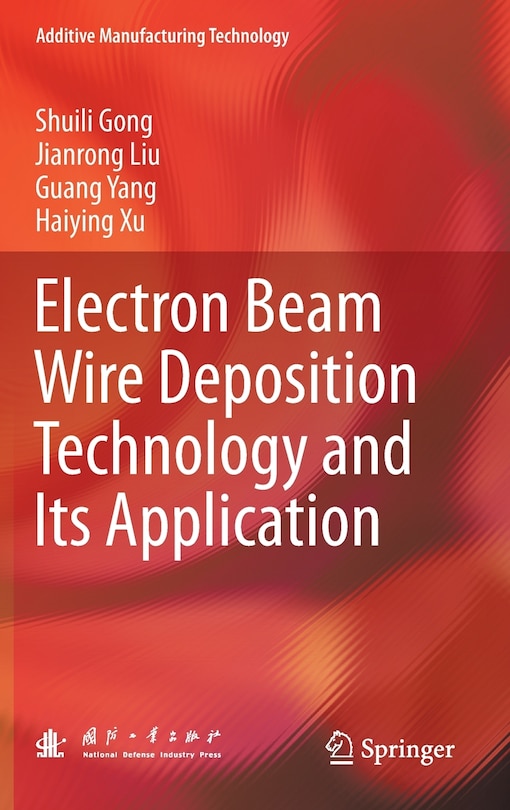 Front cover_Electron Beam Wire Deposition Technology And Its Application