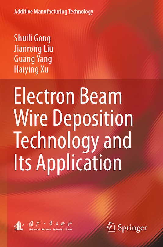 Front cover_Electron Beam Wire Deposition Technology and Its Application
