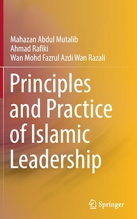 Front cover_Principles And Practice Of Islamic Leadership