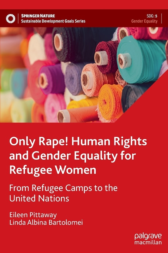 Front cover_Only Rape! Human Rights and Gender Equality for Refugee Women