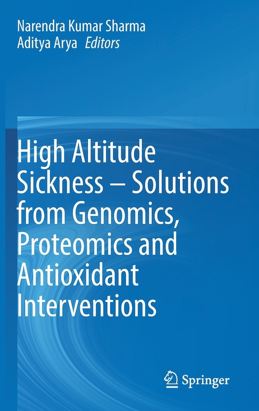 Front cover_High Altitude Sickness - Solutions From Genomics, Proteomics And Antioxidant Interventions