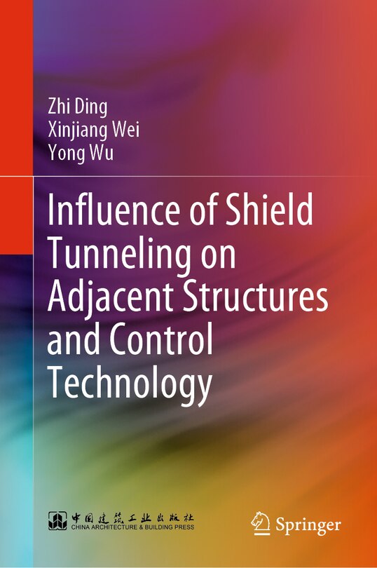 Front cover_Influence Of Shield Tunneling On Adjacent Structures And Control Technology
