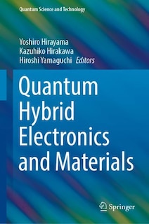 Front cover_Quantum Hybrid Electronics And Materials