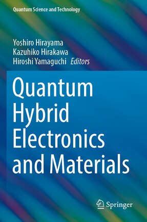 Quantum Hybrid Electronics and Materials