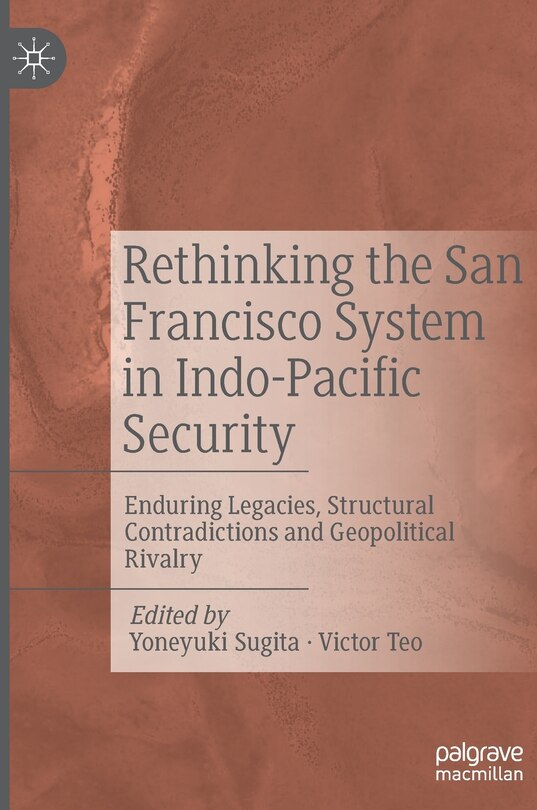 Couverture_Rethinking The San Francisco System In Indo-pacific Security