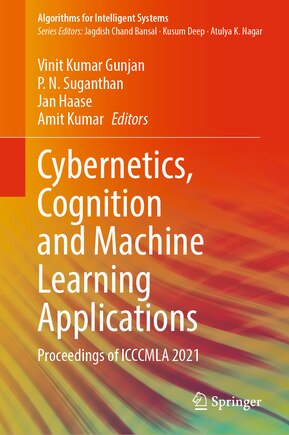 Cybernetics, Cognition and Machine Learning Applications: Proceedings of ICCCMLA 2021