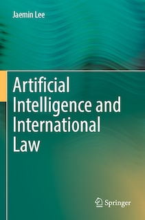 Couverture_Artificial Intelligence and International Law