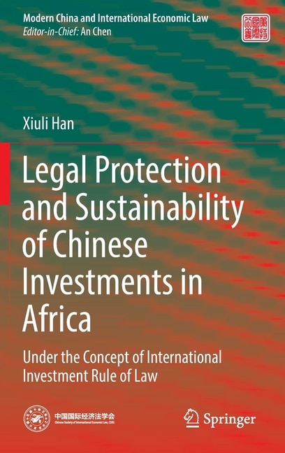 Front cover_Legal Protection and Sustainability of Chinese Investments in Africa