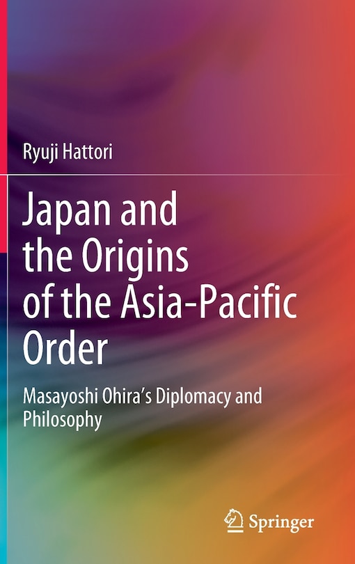 Front cover_Japan and the Origins of the Asia-Pacific Order