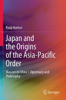 Couverture_Japan and the Origins of the Asia-Pacific Order