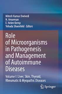 Role of Microorganisms in Pathogenesis and Management of Autoimmune Diseases: Volume I: Liver, Skin, Thyroid, Rheumatic