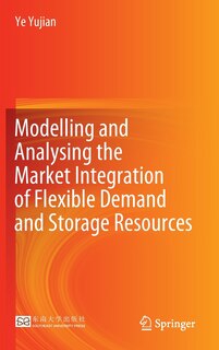 Front cover_Modelling and Analysing the Market Integration of Flexible Demand and Storage Resources