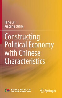 Front cover_Constructing Political Economy with Chinese Characteristics