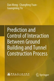 Couverture_Prediction and Control of Interaction between Ground Building and Tunnel Construction Process