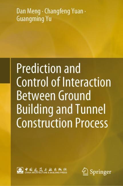 Couverture_Prediction and Control of Interaction between Ground Building and Tunnel Construction Process