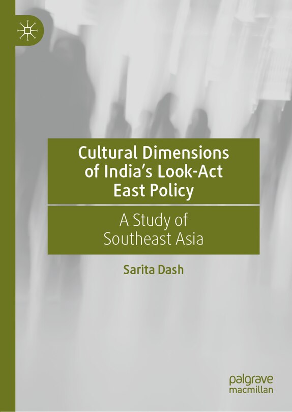 Front cover_Cultural Dimensions of India's Look-Act East Policy