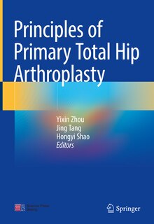 Front cover_Principles of Primary Total Hip Arthroplasty