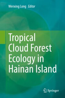 Couverture_Tropical Cloud Forest Ecology in Hainan Island