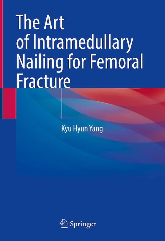 Front cover_The Art of Intramedullary Nailing for Femoral Fracture