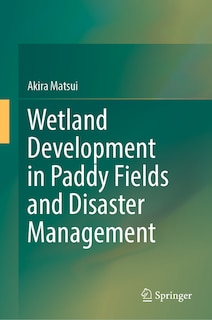 Couverture_Wetland Development in Paddy Fields and Disaster Management