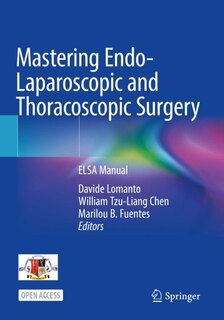 Mastering Endo-Laparoscopic and Thoracoscopic Surgery: ELSA Manual