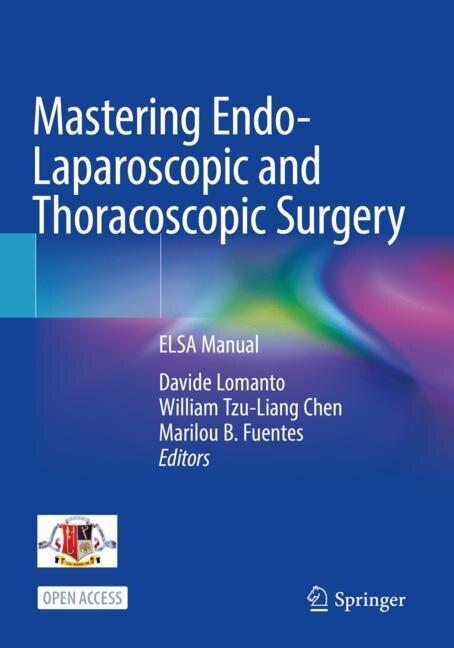 Mastering Endo-Laparoscopic and Thoracoscopic Surgery: ELSA Manual