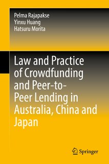 Front cover_Law and Practice of Crowdfunding and Peer-to-Peer Lending in Australia, China and Japan