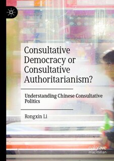 Front cover_Consultative Democracy or Consultative Authoritarianism?