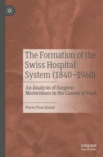 Front cover_The Formation of the Swiss Hospital System (1840-1960)