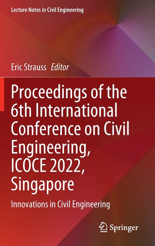 Front cover_Proceedings of the 6th International Conference on Civil Engineering, ICOCE 2022, Singapore