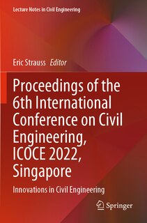 Front cover_Proceedings of the 6th International Conference on Civil Engineering, ICOCE 2022, Singapore