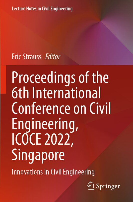 Front cover_Proceedings of the 6th International Conference on Civil Engineering, ICOCE 2022, Singapore