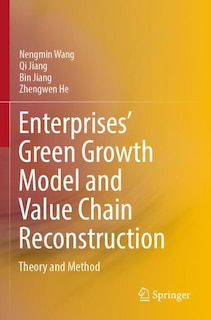 Enterprises' Green Growth Model and Value Chain Reconstruction: Theory and Method